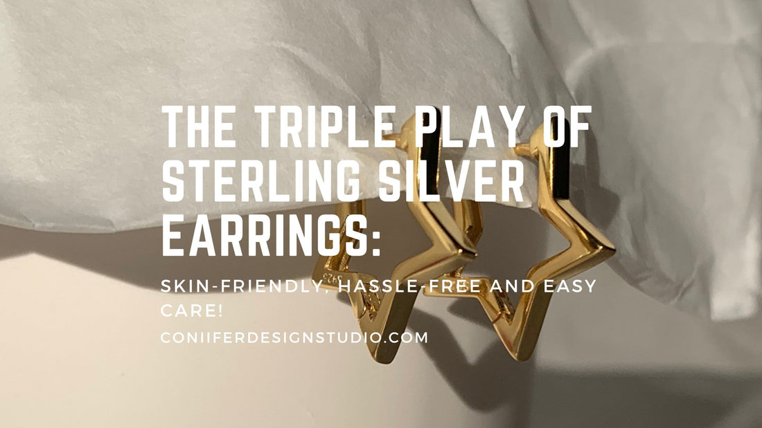 The Triple Play of Sterling Silver Earrings – Skin-Friendly, Hassle-Free Styles, and Easy Upkeep - Coniifer Design Studio Jewellery